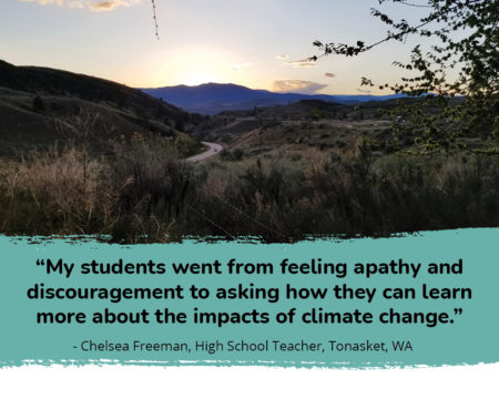 “My students went from feeling apathy and discouragement to asking how they can learn more about the impacts of climate change.”
