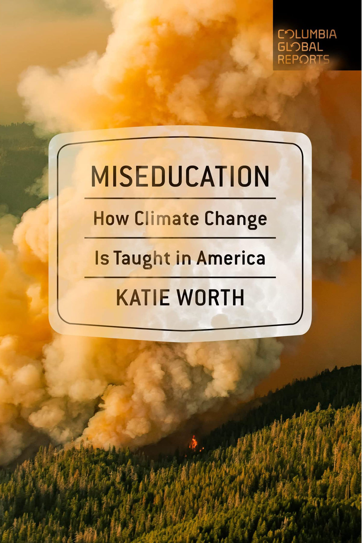Miseducation: How Climate Change is Taught in America by Katie Worth book cover