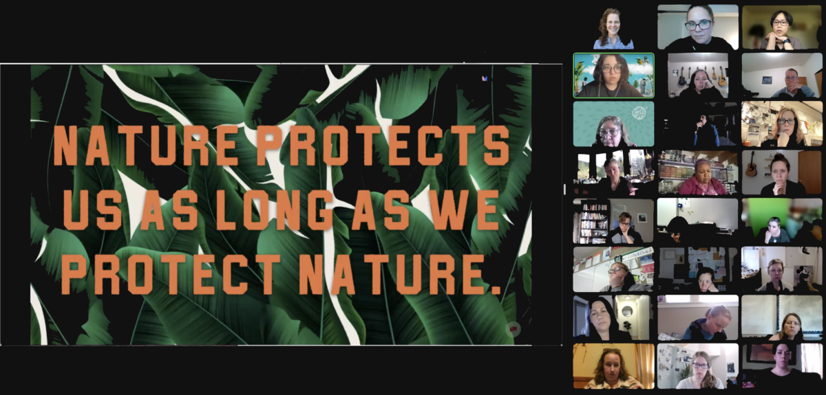 Zoom screenshot which shows a slide that reads Nature Protects Us As Long As We Protect Nature with many Zoom window screens next to the shared screen image.