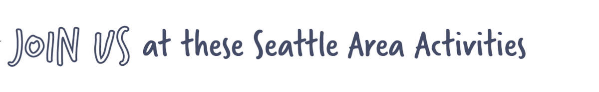 Join us at these Seattle Area Activities