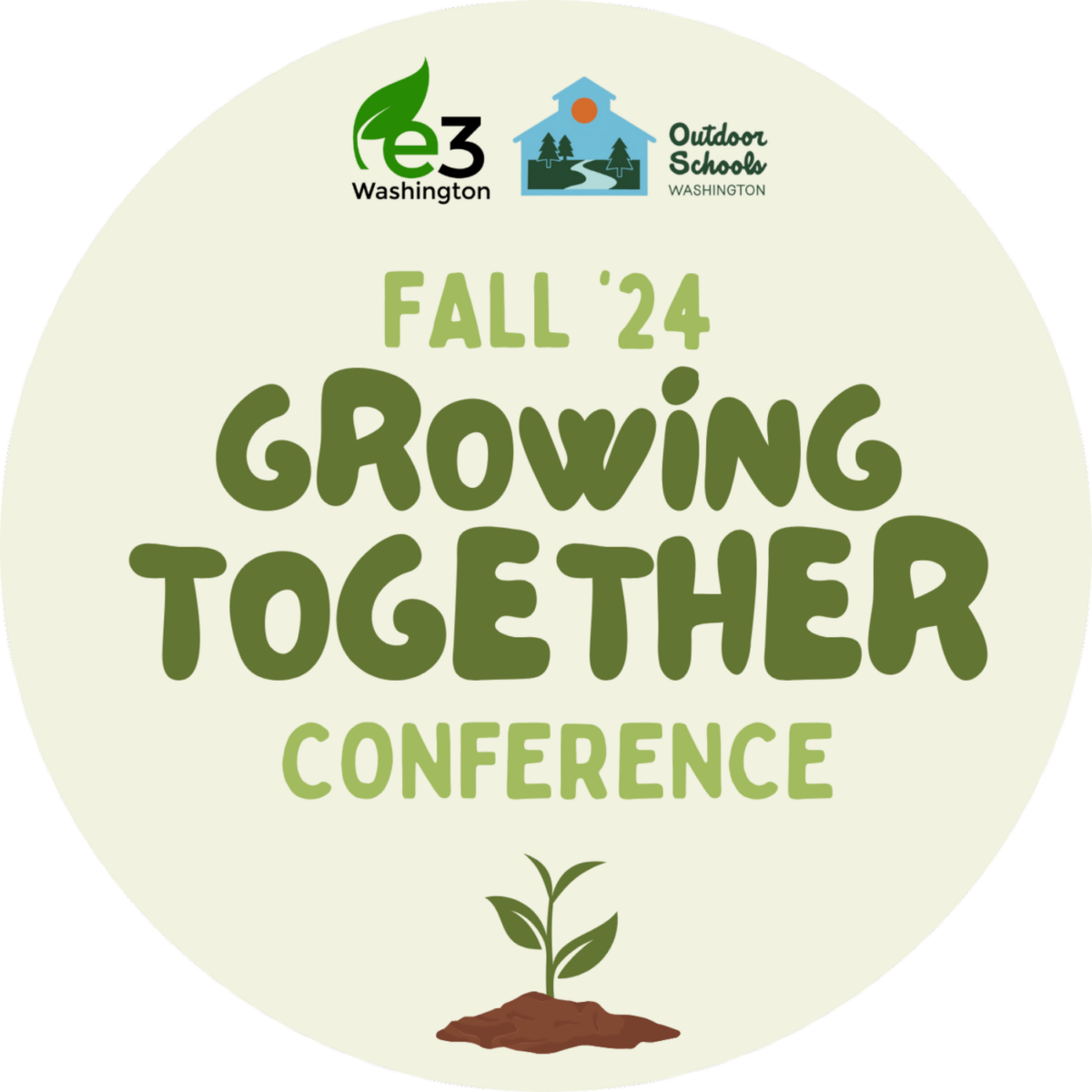 A circular logo for the "Growing Together Conference," scheduled for Fall '24, featuring logos of E3 Washington and Outdoor Schools Washington at the top. The logo includes a young plant sprouting from the soil, symbolizing growth and collaboration in environmental education.