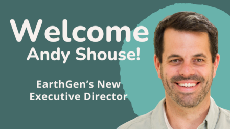 A welcoming graphic featuring a smiling man with short dark hair and a trimmed beard, wearing a light-colored collared shirt. The text reads: “Welcome Andy Shouse! EarthGen’s New Executive Director.” The background features a dark teal and mint green color block design.
